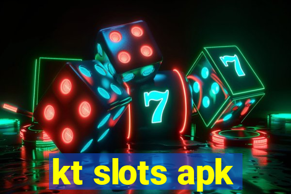 kt slots apk